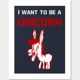 I want to be a unicorn -  donkey Posters and Art